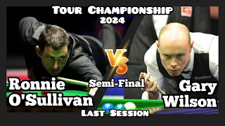 Ronnie O'Sullivan vs Gary Wilson - Tour Championship Snooker 2024 - Semi-Final - Last Session Live