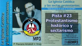 PROTESTANTISMO HISTÓRICO Y SECTARISMO -Tema apologético-