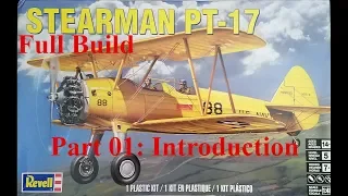 1/48 Revell PT-17 Stearman Full Build Part 01: Introduction