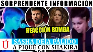 REACCIÓN BOMBA de Piqué a Sasha y Milan CANTANDO con Shakira en CONCIERTO y LA VERDAD de Clara Chía