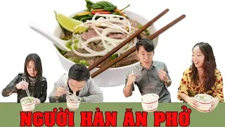 Phản ứng của Sinh viên Hàn Quốc khi ăn Phở Bò Việt Nam