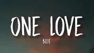 Blue – One Love (Lyrics) “one love for the mother's pride”