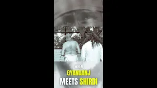 Mohanji & Shirdi Sai Baba - When Gyanganj Meets Shirdi: episode 11 I #shorts