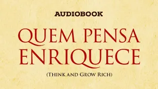 AudioBook - Livro Quem Pensa, Enriquece (Decisão) Capítulo 7