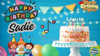 Sadie Happy Birthday Song – Happy Birthday to You