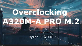 How to Overclocking Ryzen 3 3200G with A320M-A PRO M.2