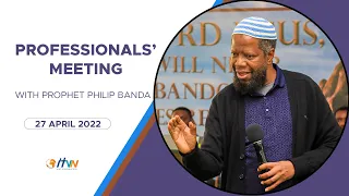 Professionals' Meeting with Prophet Philip Banda