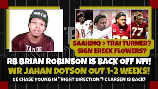 RB Brian Robinson is BACK Off NFI List! WR Jahan Dotson OUT 1-2 Weeks! DE Chase Young Positive News!