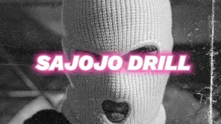 SAJOJO (DRILL REMIX)