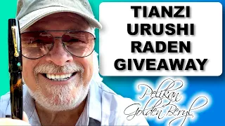 Tianzi Urushi Raden Fountain Pen Unboxing and Review GIVEAWAY CLOSES AUG 7 8AM PST