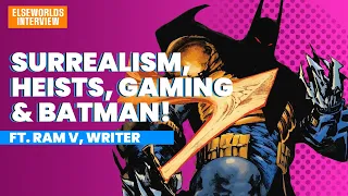 Ram V on Surrealism, Writing, Video Games, and Comics!