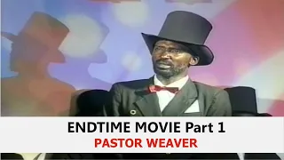 End-Time Movie | End-Time Part 1 | Pastor Weaver | Nek Video Links | Brother Kenneth Nnebue Film