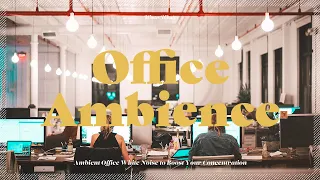 Soothing Office Sounds for Ultimate Concentration | Focus, Study, Work | Office White Noise, 백색소음