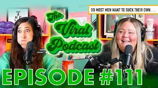 The Viral Podcast Ep. 111