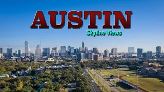 Awesome Austin Skyline Views in 4K
