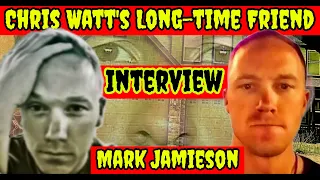 Interview with Chris Watts longtime best friend Mark Jamieson