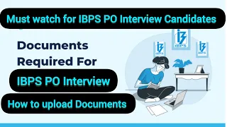 DOCUMENTS TO CARRY FOR IBPS PO INTERVIEW II HOW TO UPLOAD INTERVIEW DOCUMENTS II MUST WATCH
