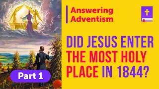 IRREFUTABLE PROOF the Adventist Church is Wrong about 1844 | Part 1