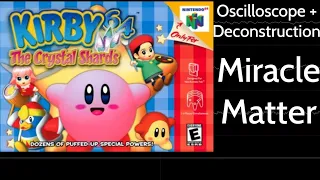 Miracle Matter [Kirby 64: The Crystal Shards] | Oscilloscope + Deconstruction