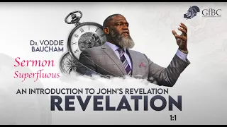 Introduction to Revelation -- Voddie Baucham --   Sermon Superfluous