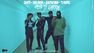 Zantakwan - FOSS TI GARSON ft. Tii Raffa, Dante & Don Panik (Clip Officiel)