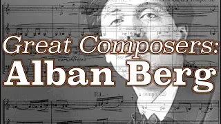 Great Composers: Alban Berg