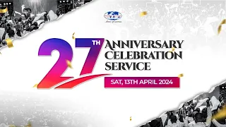 27th Anniversary Celebration Service | Saturday, 13th April 2024