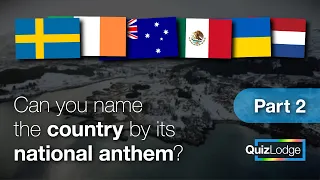 Quiz PART 2: Can you name the COUNTRY by its NATIONAL ANTHEM? | Guess the anthem | Guess the country