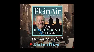 PleinAir Art Podcast Episode 83: Dan Marshall