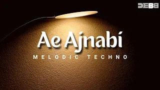 Ae Ajnabi (DIl Se) | Melodic Techno | Debb | A.R Rahman