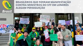 Brasileiros que fizeram manifestação contra ministros do STF em Londres alegam perseguição