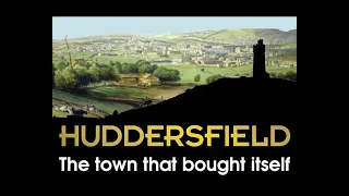 Huddersfield: The Town That Bought Itself