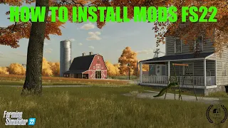 HOW TO INSTALL MODS FS22