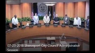07-23-2018 Shreveport City Council Administrative Session