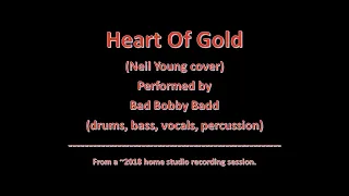 019 - Heart Of Gold: Neil Young cover. Performed by Bad Bobby Badd with Johnny Bakis.