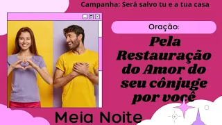 CAMPANHA | Oração: Pela Restauração do Amor do seu cônjuge por você (5° Dia)