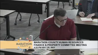 Marathon County Human Resources, Finance and Property Committee Meeting - 5/25/21