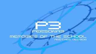 Memories of the School - Another Version - Persona 3