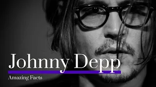 Amazing Facts about Johnny Depp