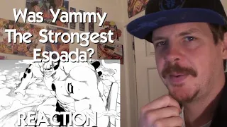 Was Yammy REALLY The Strongest Espada? REACTION