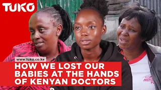 I gave birth by myself as the doctors stood there doing nothing |Tuko TV | Kenya Documentary