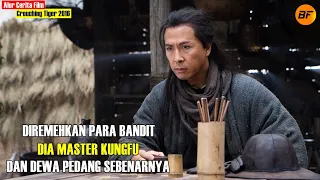 DIKIRA LEMAH DAN DIREMEHKAN!! Ternyata Baru Turun Gunung Sang Dewa Kungfu - Baca Film Crouching Tige