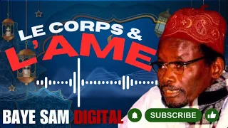 SERIGNE SAM MBAYE | Guide Complet | Relation Entre Le Corps Humain Et L’Ame