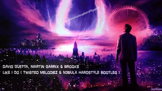 David Guetta,Martin Garrix & Brooks - Like I Do (Twisted Melodiez & N3bula Bootleg) [Free Release]