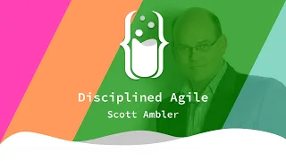 Keynote - Scott Ambler - Disciplined Agile