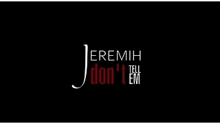 SOREAL STUDIO TV: JHERU ALBA @JEREMIH | DON'T TELL EM
