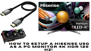 How To Use A Hisense U8G As A PC Monitor Activate VRR And 4k HDR 120hz Settings