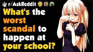 What's The Worst Scandal To Happen At Your School?
