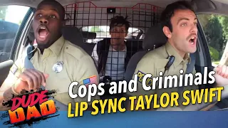 Cops and Criminals Lip Sync Taylor Swift