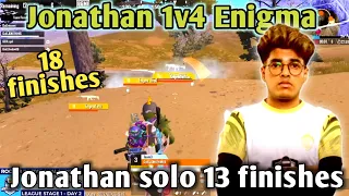 Jonathan Solo 13 finishes 🥵| GodLike 18 Finishes Chicken Dinner | Jonathan 1v4 Enigma🔥